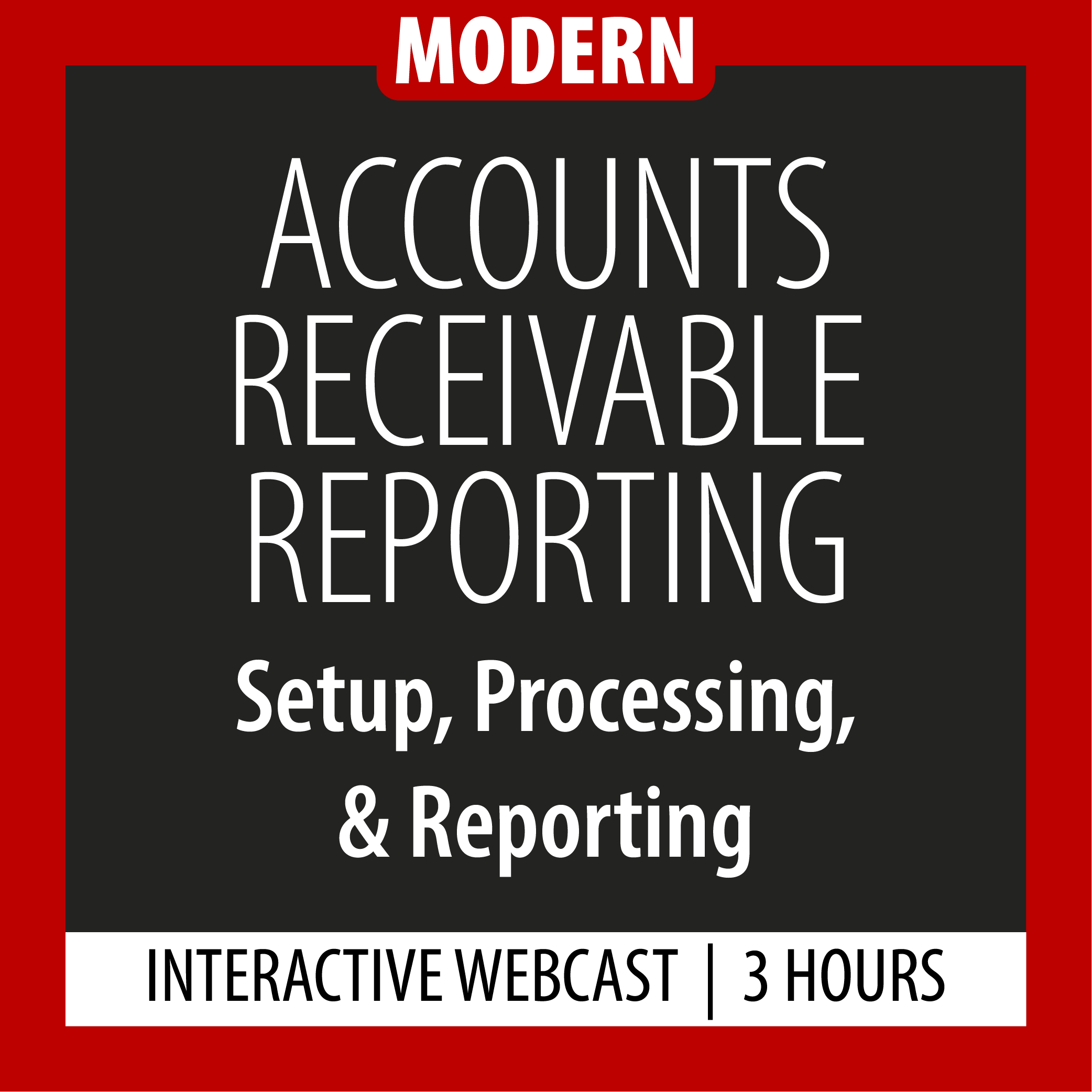 Modern - Accounts Receivable Reporting - Setup, Processing, & Reporting - Webcast - 3 Hours